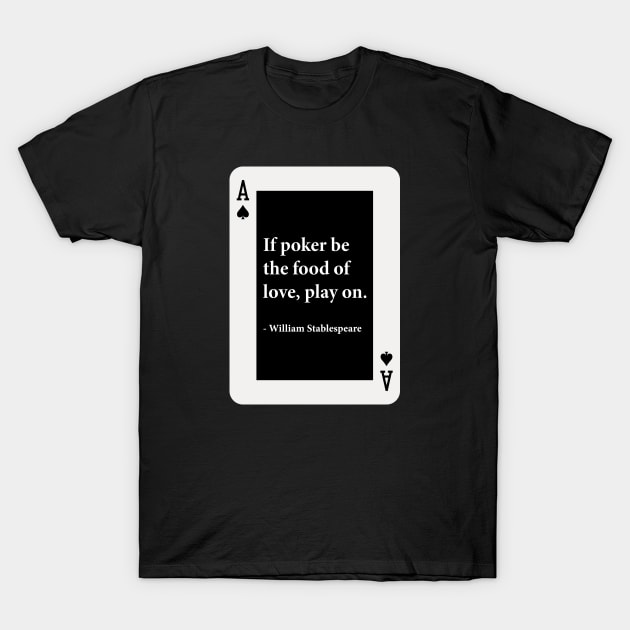 Poker is the food of love T-Shirt by Poker Day